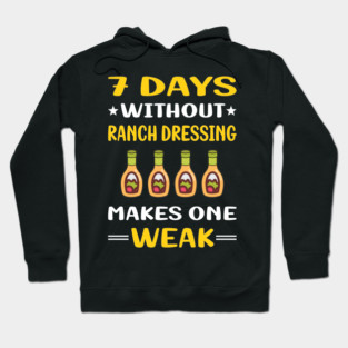 7 Days Without Ranch Dressing Hoodie