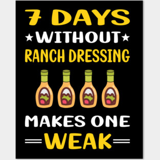 7 Days Without Ranch Dressing Posters and Art