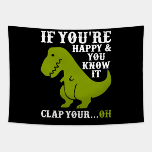 If You're Happy And You Know It Funny Quote Humor Tapestry