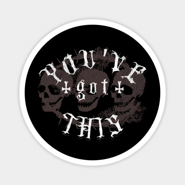 Positive Affirmations Gothic You've Got This Positively Goth Magnet by Yesteeyear