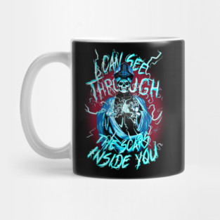 I can see through the scars inside you Mug