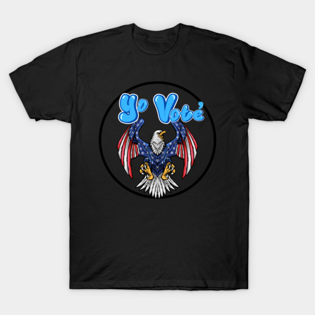 yo vote 5 T-Shirt by Orchid's Art