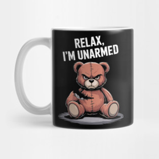 Teddy Bear Relax, I'm Unarmed Funny Edgy Pun Mug