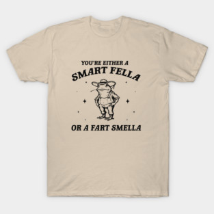 Are You A Smart Fella Or Fart Smella Vintage Style Shirt, Retro Cartoon T Shirt, Weird T Shirt, Meme T Shirt, Cowboy Frog T Shirt, Silly T-Shirt