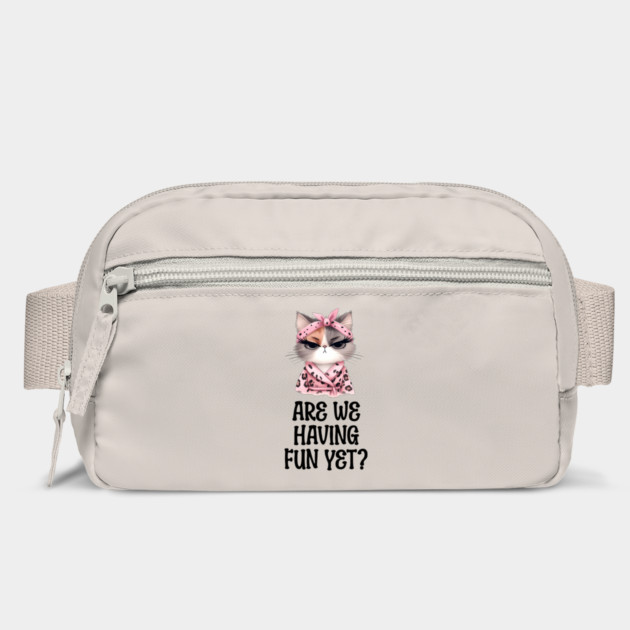 Are We Having Fun Yet? Sarcastic Snarky Cat design by Luxinda