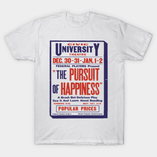 Vintage Theater Poster - Pursuit of Happiness - 1930's Retro T-Shirt