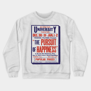 Vintage Theater Poster - Pursuit of Happiness - 1930's Retro Crewneck Sweatshirt