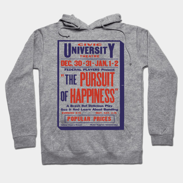Vintage Theater Poster - Pursuit of Happiness - 1930's Retro Hoodie by TuncGK