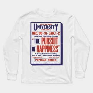 Vintage Theater Poster - Pursuit of Happiness - 1930's Retro Long Sleeve T-Shirt