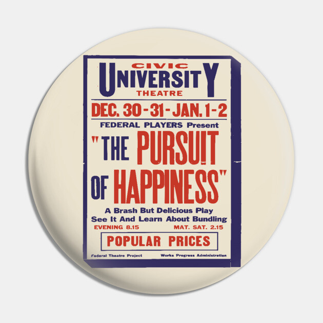 Vintage Theater Poster - Pursuit of Happiness - 1930's Retro Pin by TuncGK