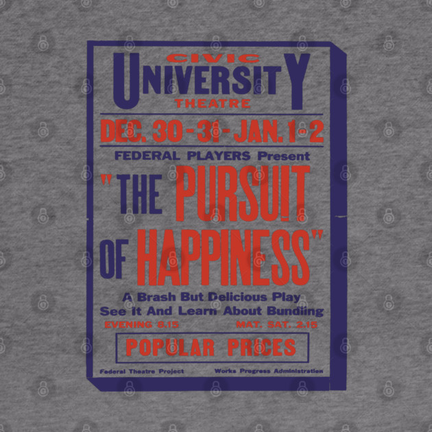 Vintage Theater Poster - Pursuit of Happiness - 1930's Retro by TuncGK