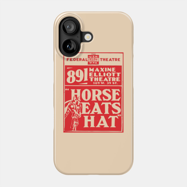 Vintage Theater Poster - Horse Eats Hat - 1930's Retro Phone Case by TuncGK