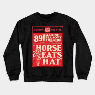 Vintage Theater Poster - Horse Eats Hat - 1930's Retro Crewneck Sweatshirt