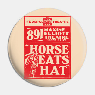 Vintage Theater Poster - Horse Eats Hat - 1930's Retro Pin