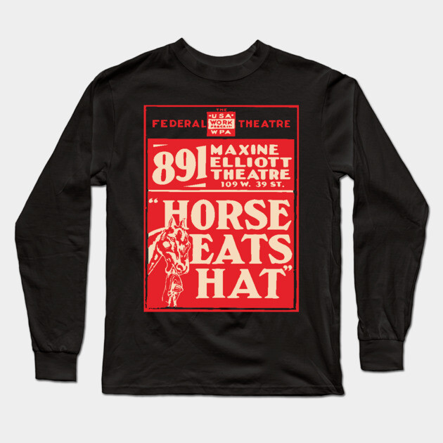 Vintage Theater Poster - Horse Eats Hat - 1930's Retro Long Sleeve T-Shirt by TuncGK