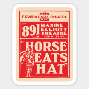 Vintage Theater Poster - Horse Eats Hat - 1930's Retro Sticker