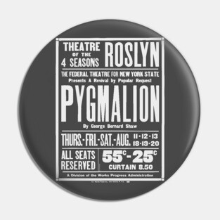 Vintage Theater Poster - Pygmalion by George Bernard Shaw - 1930's Retro Pin