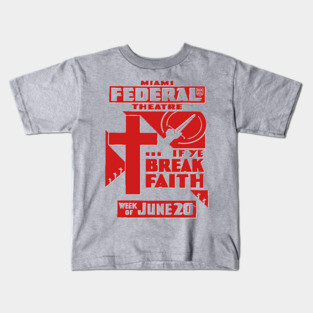 Vintage Theater Posters - If Ye Break Faith - Federal Theatre Miami Kids T-Shirt