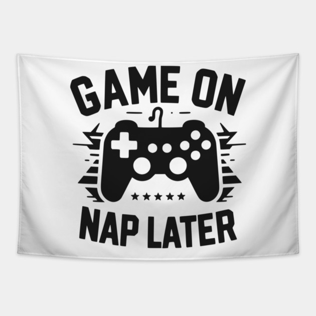 Game On Nap Later Tapestry by Frank Ring