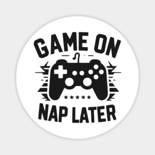 Game On Nap Later Magnet