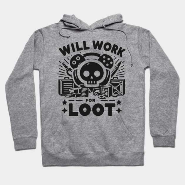 Will Work for Loot Hoodie by Frank Ring