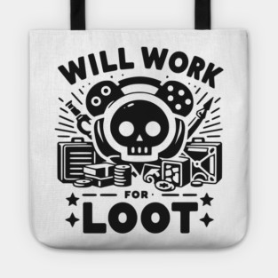 Will Work for Loot Tote