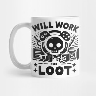 Will Work for Loot Mug