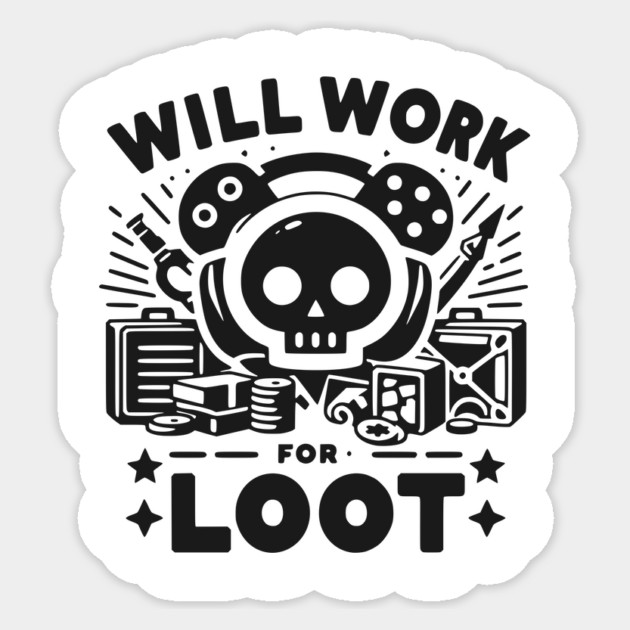 Will Work for Loot Sticker by Frank Ring