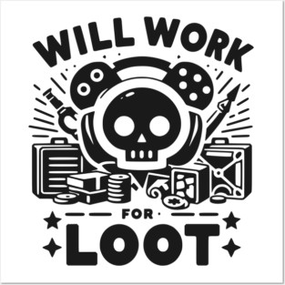 Will Work for Loot Posters and Art