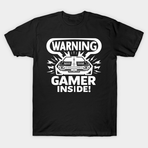Warning Gamer Inside T-Shirt by Frank Ring