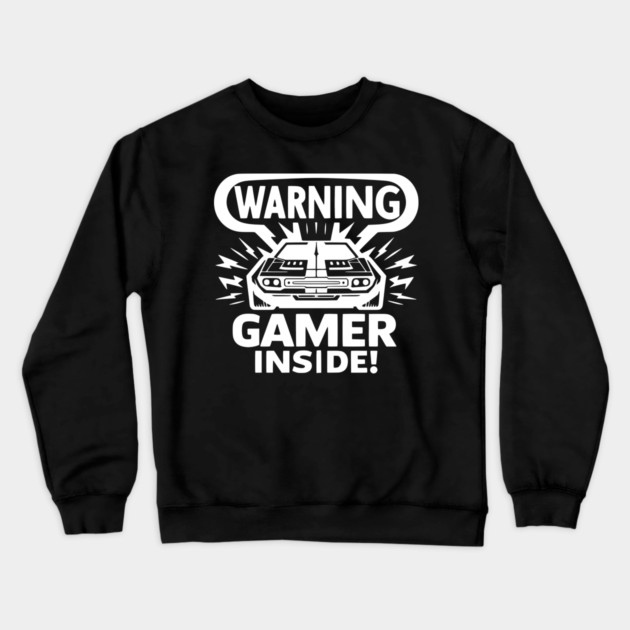 Warning Gamer Inside Crewneck Sweatshirt by Frank Ring