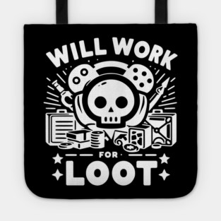 Will Work for Loot Tote