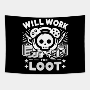 Will Work for Loot Tapestry