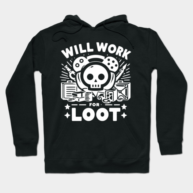 Will Work for Loot Hoodie by Frank Ring