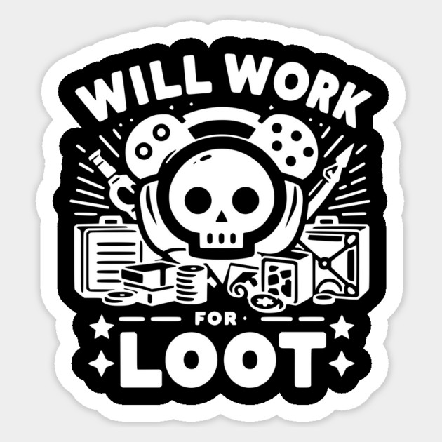 Will Work for Loot Sticker by Frank Ring