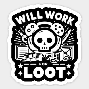 Will Work for Loot Magnet