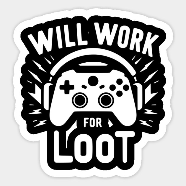 Will Work for Loot Sticker by Frank Ring