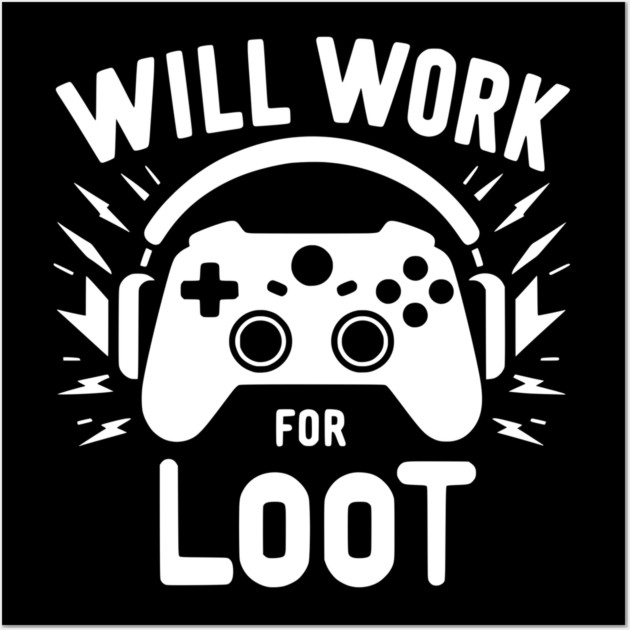 Will Work for Loot Wall Art by Frank Ring