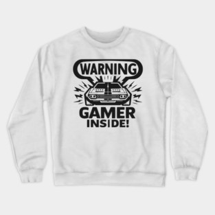 Warning Gamer Inside Crewneck Sweatshirt