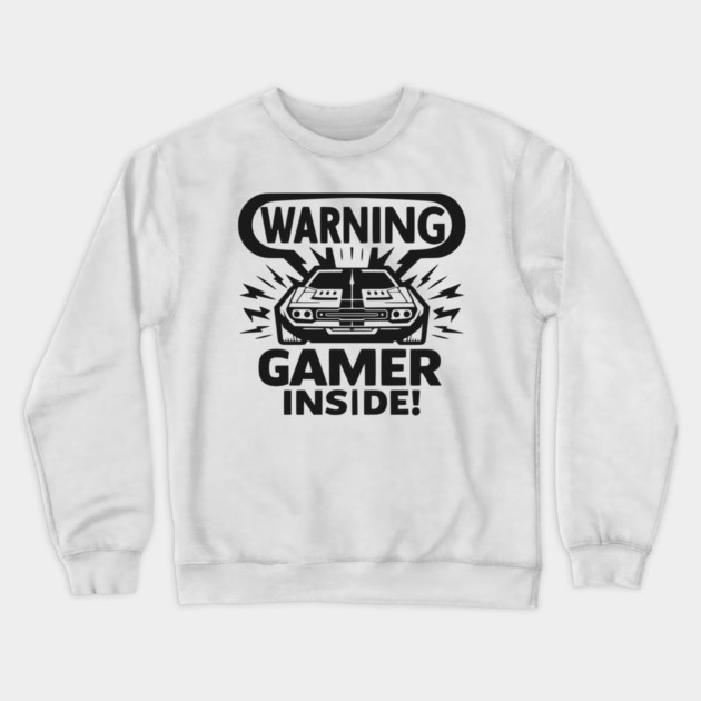 Warning Gamer Inside Crewneck Sweatshirt by Frank Ring
