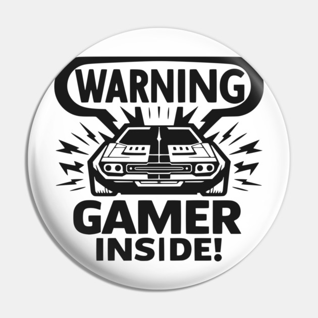 Warning Gamer Inside Pin by Frank Ring