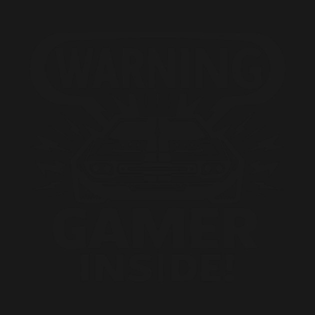 Warning Gamer Inside by Frank Ring