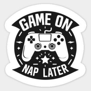 Game On Nap Later Sticker