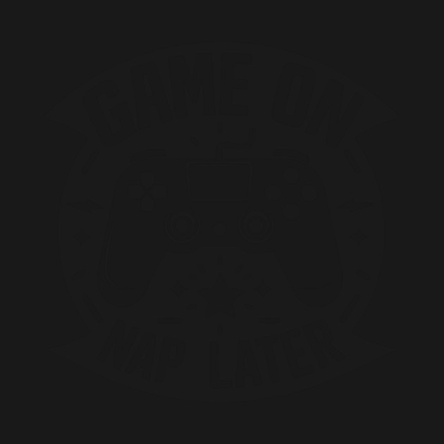 Game On Nap Later by Frank Ring