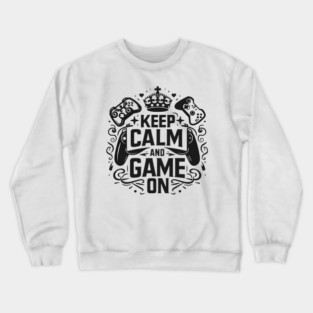 Keep Calm and Game On Crewneck Sweatshirt
