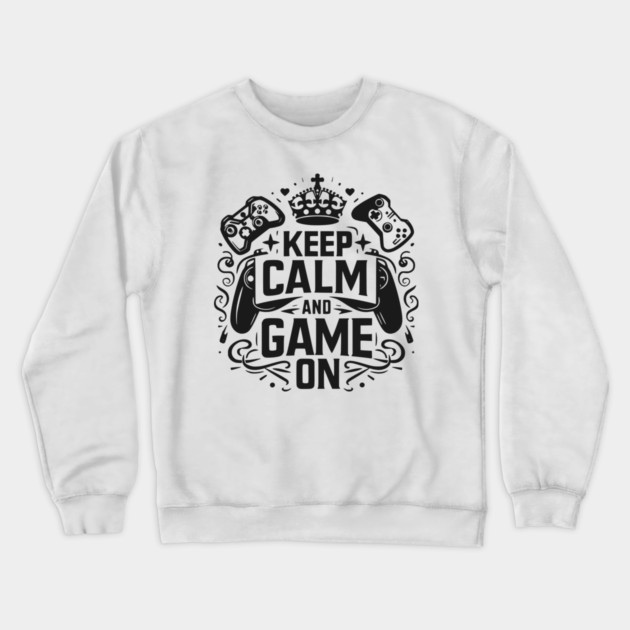 Keep Calm and Game On Crewneck Sweatshirt by Frank Ring