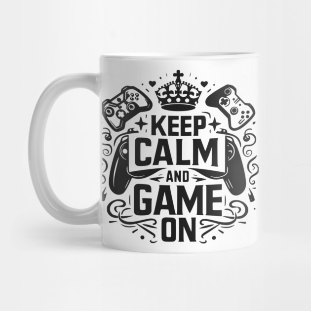 Keep Calm and Game On by Frank Ring