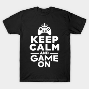 Keep Calm and Game On T-Shirt