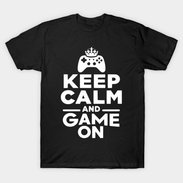 Keep Calm and Game On T-Shirt by Frank Ring