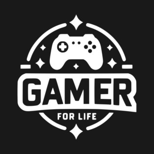 Gamer For Life T-Shirt